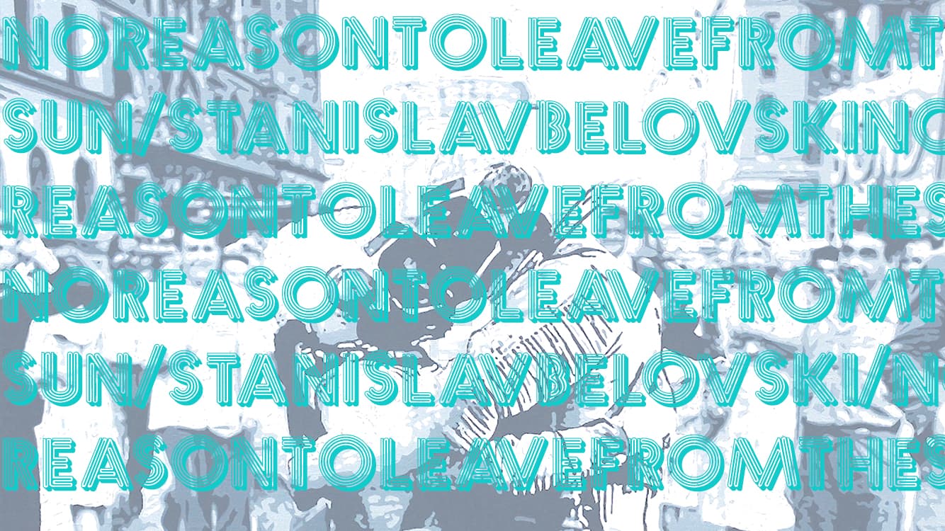 “No Reason to Leave from the Sun” by Stanislav Belovski